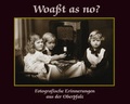 Cover: Woa&szlig;t as no? - Buch- & Kunstverlag Oberpfalz