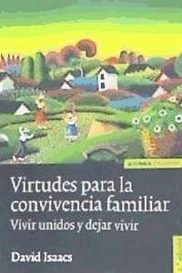 Abbildung von: Virtudes para la convivencia familiar : vivir unidos y dejar vivir - EUNSA. EDICIONES UNIVERSIDAD DE NAVARRA, S.A.