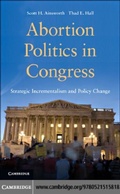 Cover: Abortion Politics in Congress - Cambridge University Press