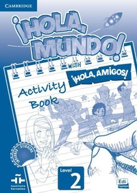 Abbildung von: !Hola, Mundo!, !Hola, Amigos! Level 2 Activity Book - Editorial Edinumen