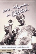 Cover: Una infancia en libertad : autorregulaci&oacute;n en la escuela Summerhill - Cauac Editorial Nativa