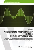 Cover: Netzgefuehrte Wechselrichter mittels Raumzeigermodulation - AV Akademikerverlag