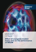 Cover: Effect of cryogenic treated brass wire on the performance of WEDM - Scholars' Press