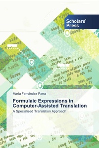 Enlarge image Cover: Formulaic Expressions in Computer-Assisted Translation - Scholars' Press