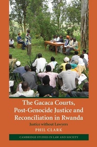 Enlarge image Cover: The Gacaca Courts, Post-Genocide Justice and Reconciliation in Rwanda - Cambridge University Press
