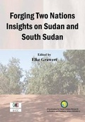Cover: Forging Two Nations Insights on Sudan and South Sudan - OSSREA
