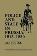 Cover: Police and State in Prussia, 1815-1850 - Cambridge University Press