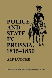 Abbildung von: Police and State in Prussia, 1815-1850 - Cambridge University Press