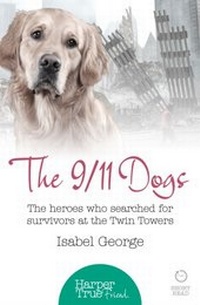 Enlarge image Cover: The 9/11 Dogs - HarperTrue