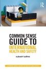 Cover: Common Sense Guide to International Health and Safety - Routledge