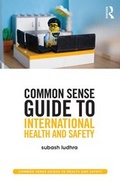 Cover: Common Sense Guide to International Health and Safety - Routledge