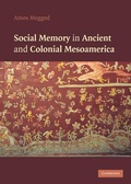 Cover: Social Memory in Ancient and Colonial Mesoamerica - Cambridge University Press