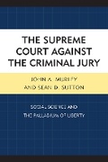 Cover: The Supreme Court against the Criminal Jury - Lexington Books