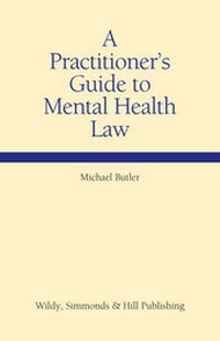 Abbildung von: A Practitioner's Guide to Mental Health Law - Wildy, Simmonds and Hill Publishing
