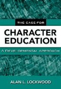 Cover: The Case for Character Education - Teachers' College Press