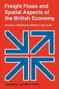 Cover: Freight Flows and Spatial Aspects of the British Economy - Cambridge University Press