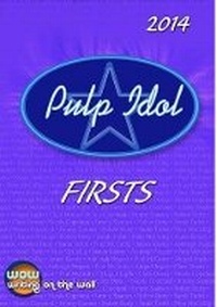 Enlarge image Cover: Pulp Idol - Firsts 2014: Volume 4 - Writing on the Wall