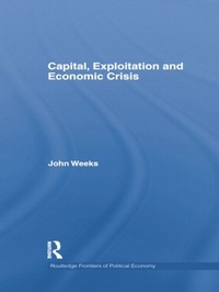 Enlarge image Cover: Capital, Exploitation and Economic Crisis - Routledge