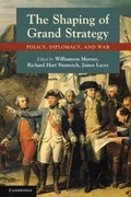 Cover: The Shaping of Grand Strategy - Cambridge University Press
