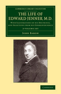 Enlarge image Cover: The Life of Edward Jenner M.D. 2 Volume Set - Cambridge University Press