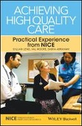 Cover: Achieving High Quality Care - Practical Experience from NICE - Wiley