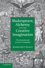 Cover: Shakespeare, Alchemy and the Creative Imagination - Cambridge University Press