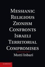 Cover: Messianic Religious Zionism Confronts Israeli Territorial Compromises - Cambridge University Press