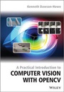 Cover: A Practical Introduction to Computer Vision with OpenCV - Wiley