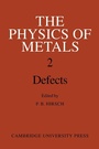 Cover: The Physics of Metals: Volume 2, Defects - Cambridge University Press