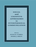Cover: Social and Cognitive Approaches to Interpersonal Communication - Psychology Press Ltd