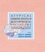 Cover: Atypical Cognitive Deficits in Developmental Disorders - Psychology Press Ltd