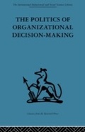 Cover: The Politics of Organizational Decision-Making - Routledge