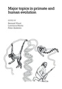 Cover: Major Topics in Primate and Human Evolution - Cambridge University Press