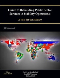 Enlarge image Cover: Guide to Rebuilding Public Sector Services in Stability Operations: A Role for the Military - Lulu.com