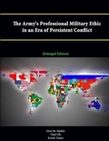 Cover: The Army's Professional Military Ethic in an Era of Persistent Conflict [Enlarged Edition] - Lulu.com