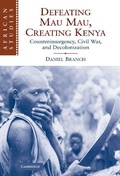 Cover: Defeating Mau Mau, Creating Kenya - Cambridge University Press