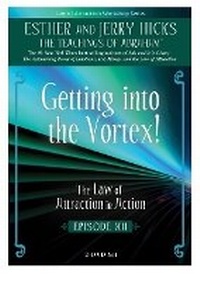 Enlarge image Cover: Getting Into the Vortex - Hay House Inc
