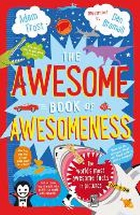 Enlarge image Cover: The Awesome Book of Awesomeness - Bloomsbury Childrens Books