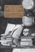Cover: The Poetics of Melancholy in Early Modern England - Cambridge University Press