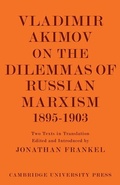 Cover: Vladimir Akimov on the Dilemmas of Russian Marxism 1895-1903 - Cambridge University Press