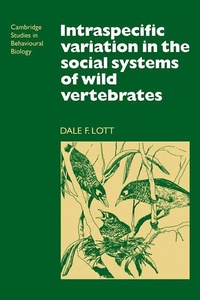 Enlarge image Cover: Intraspecific Variation in the Social Systems of Wild Vertebrates - Cambridge University Press