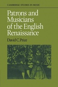 Cover: Patrons and Musicians of the English Renaissance - Cambridge University Press
