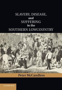 Abbildung von: Slavery, Disease, and Suffering in the Southern Lowcountry - Cambridge University Press