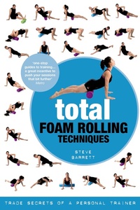 Abbildung von: Total Foam Rolling Techniques - Bloomsbury Sport