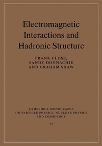 Enlarge image Cover: Electromagnetic Interactions and Hadronic Structure - Cambridge University Press