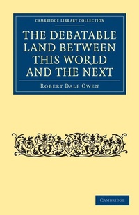 Enlarge image Cover: The Debatable Land between this World and the Next - Cambridge University Press