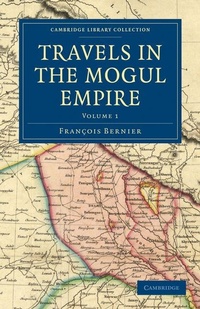 Abbildung von: Travels in the Mogul Empire - Cambridge University Press