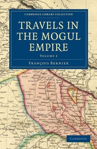 Abbildung von: Travels in the Mogul Empire - Cambridge University Press