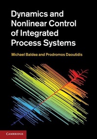 Enlarge image Cover: Dynamics and Nonlinear Control of Integrated Process Systems - Cambridge University Press