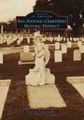 Cover: San Antonio Cemeteries Historic District - Arcadia Publishing (SC)